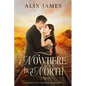 Nowhere But North: A Sweet Victorian Variation of North and South - Paperback