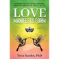 Love Manifests Form: Guidance for Cultivating Conscious Evolution through the Vehicle of Love - Paperback