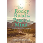 The Rocky Road to Peace of Mind: Negotiating the Ongoing Grief Walk - Paperback