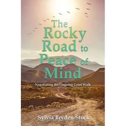 The Rocky Road to Peace of Mind: Negotiating the Ongoing Grief Walk - Paperback