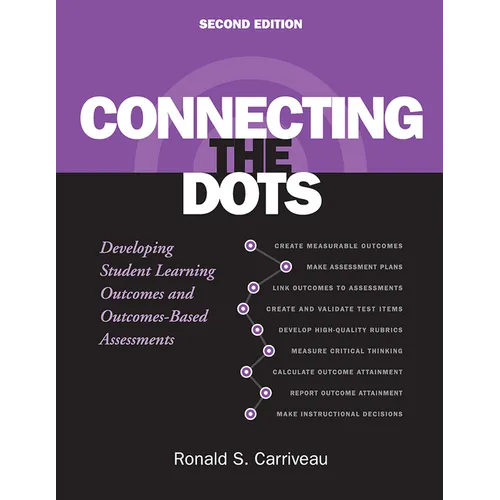 Connecting the Dots: Developing Student Learning Outcomes and Outcomes-Based Assessment - Paperback