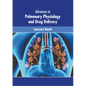 Advances in Pulmonary Physiology and Drug Delivery - Hardcover
