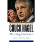 Chuck Hagel: Moving Forward - Paperback