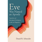 Eve Was Named an Apostle: Nuptiality and Mariological Development in John and Hippolytus - Paperback