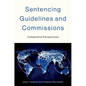 Sentencing Guidelines and Commissions: Comparative Perspectives - Hardcover