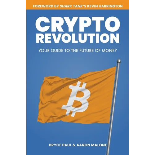 Crypto Revolution: Your Guide to the Future of Money - Paperback