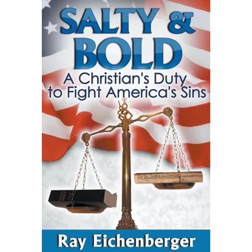 Salty and Bold- A Christian's Duty to Fight America's Sins - Paperback