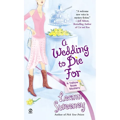 A Wedding to Die For: A Yellow Rose Mystery - Paperback