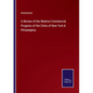 A Review of the Relative Commercial Progress of the Cities of New York & Philadelphia - Paperback