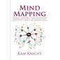 Mind Mapping: Improve Memory, Concentration, Communication, Organization, Creativity, and Time Management - Paperback