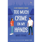 Too Much Crime on my Hands - Paperback
