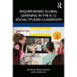Inquiry-Based Global Learning in the K-12 Social Studies Classroom - Paperback