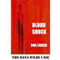 Blood Shock: The Dana Wilde Case - Paperback