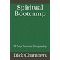 Spiritual Bootcamp: 77 Days Towards Discipleship - Paperback