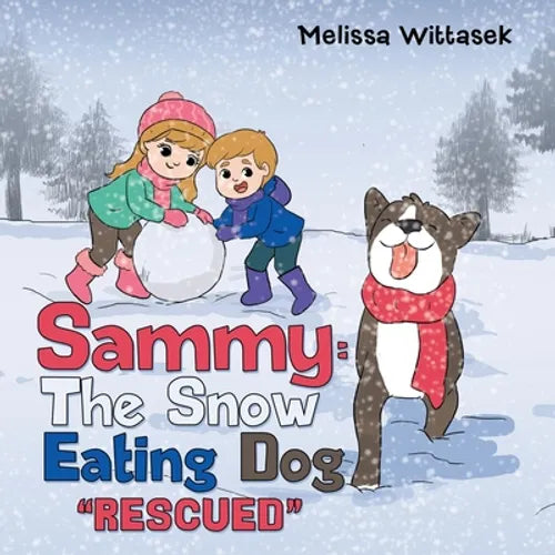 Sammy: the Snow Eating Dog: "Rescued" - Paperback