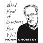 What Kind of Creatures Are We? - Hardcover
