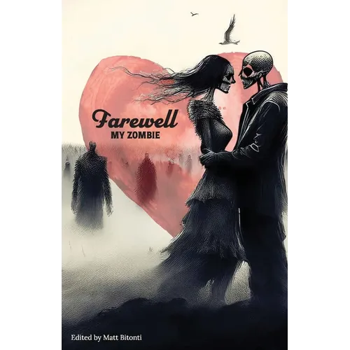 Farewell My Zombie: Short Stories About the Undead - Paperback