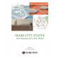 MARS CITY STATES New Societies for a New World - Paperback