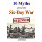 10 Myths about the Six-Day War: Debunked - Paperback
