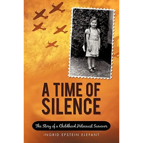 A Time of Silence: The Story of a Childhood Holocaust Survivor - Paperback