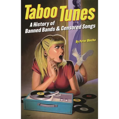 Taboo Tunes: A History of Banned Bands & Censored Songs - Paperback
