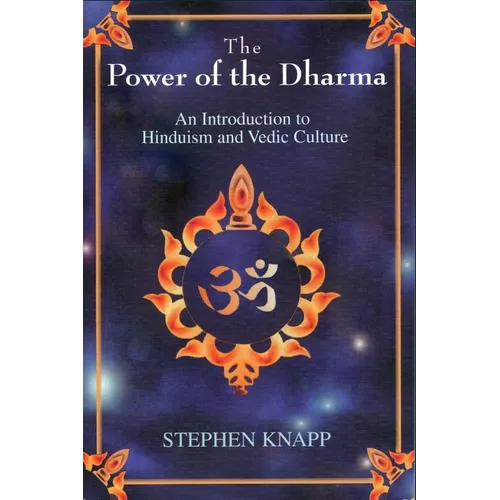 The Power of the Dharma: An Introduction to Hinduism and Vedic Culture - Paperback