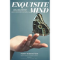 Exquisite Mind - How Three Principles Transformed My Life, and how they can Transform Yours - Paperback