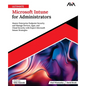 Ultimate Microsoft Intune for Administrators: Master Enterprise Endpoint Security and Manage Devices, Apps, and Cloud Security with Expert Microsoft I - Paperback