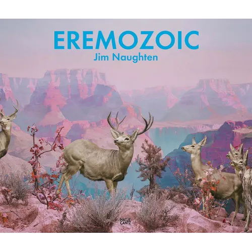 Jim Naughten: Eremozoic - Hardcover