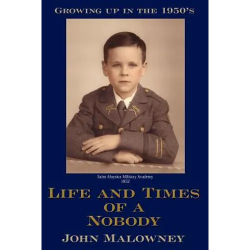 Life and Times of a Nobody: Growing up in the 1950's - Paperback