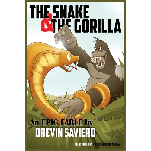 The Snake and The Gorilla: An Epic Fable by Drevin Saviero - Paperback
