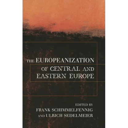 The Europeanization of Central and Eastern Europe - Paperback