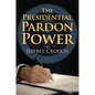The Presidential Pardon Power - Hardcover
