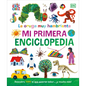 La Oruga Muy Hambrienta (the Very Hungry Caterpillar's Very First Encyclopedia): Mi Primera Enciclopedia - Hardcover