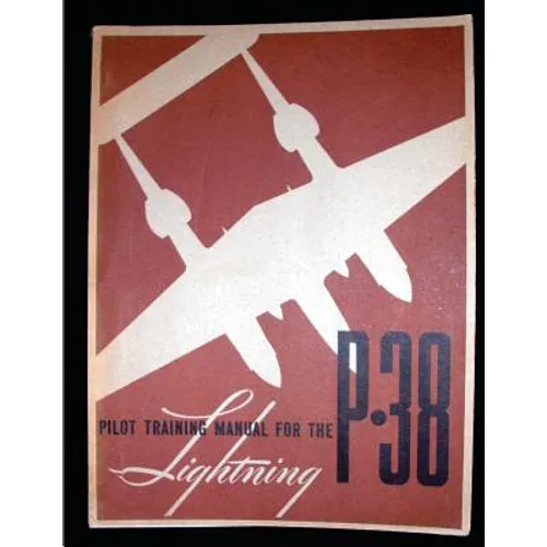 Pilot training manual for the Lightning P-38.( SPECIAL) By: United States. Army - Paperback