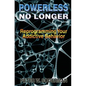 Powerless No Longer: Reprogramming Your Addictive Behavior - Paperback