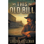 This Old Bill: A Classic Western Frontier Adventure - Paperback