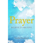 Prayer: Believe to Receive - Paperback