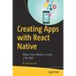 Creating Apps with React Native: Deliver Cross-Platform 0 Crash, 5 Star Apps - Paperback