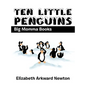 Ten Little Penguins: Big Momma Books - Hardcover