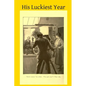 His Luckiest Year - Paperback