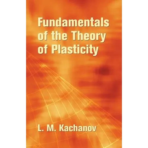 Fundamentals of the Theory of Plasticity - Paperback