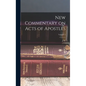 New Commentary on Acts of Apostles; Volume 2 - Hardcover