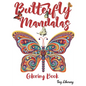 Butterfly Mandalas: Butterflies mandala Coloring Book For Adults - A4 Format - 50 Beautiful Butterfly Designs For Stress Relief. - Paperback