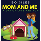 Mom and Me: A Day of Love and Fun - Hardcover