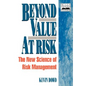 Beyond Value at Risk: The New Science of Risk Management - Paperback