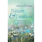 Nature and Creation: Biblical Perspectives on Life Here on Planet Earth - Hardcover