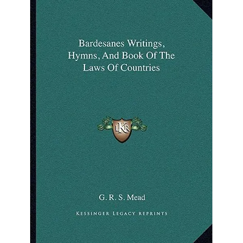 Bardesanes Writings, Hymns, And Book Of The Laws Of Countries - Paperback