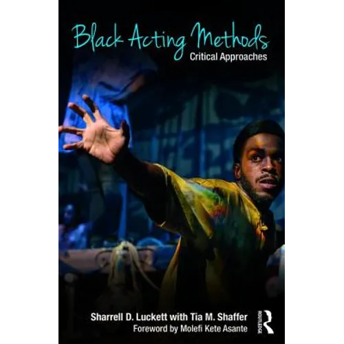 Black Acting Methods: Critical Approaches - Paperback