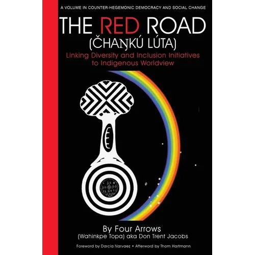 Red Road: Linking Diversity and Inclusion Initiatives to Indigenous Worldview - Paperback